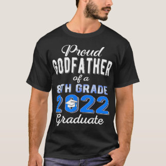 Proud Godvater 2022 8. Grade Graduate Middle T-Shirt