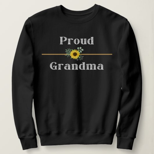 PROUD GRANDMA SWEATSHIRT (Design vorne)