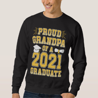Proud Grandpa of a 2021 Graduate School Graduation Sweatshirt