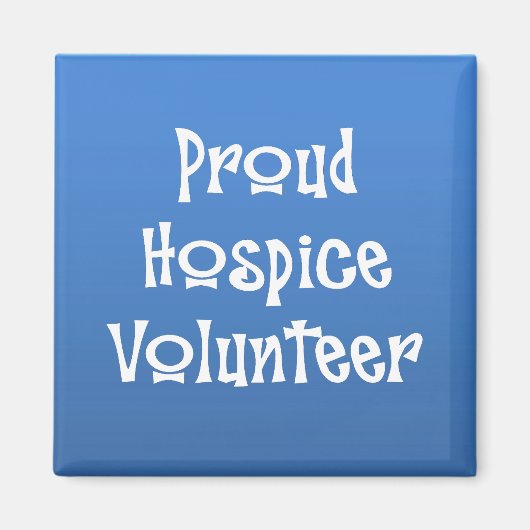 Proud Hospice Volunteer Magnet (Vorne)