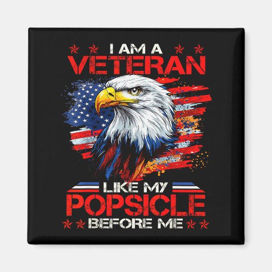 Proud I Am A Veteran Like My Psicle Before Me Vete Magnet (Vorne)