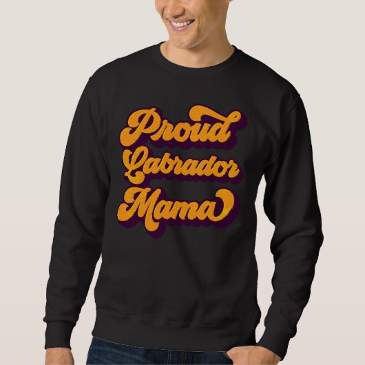 Proud Labrador Mama Sweatshirt (Vorderseite)