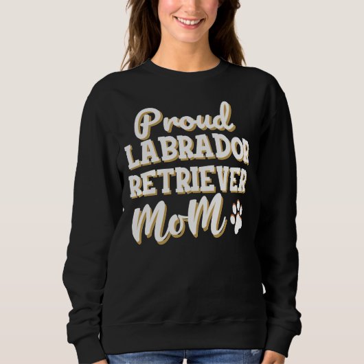 Proud Labrador Retriever Mama Sweatshirt (Vorderseite)