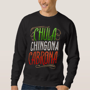 Proud Latina Chula Chingona Cabrona Mexicana Girl Sweatshirt