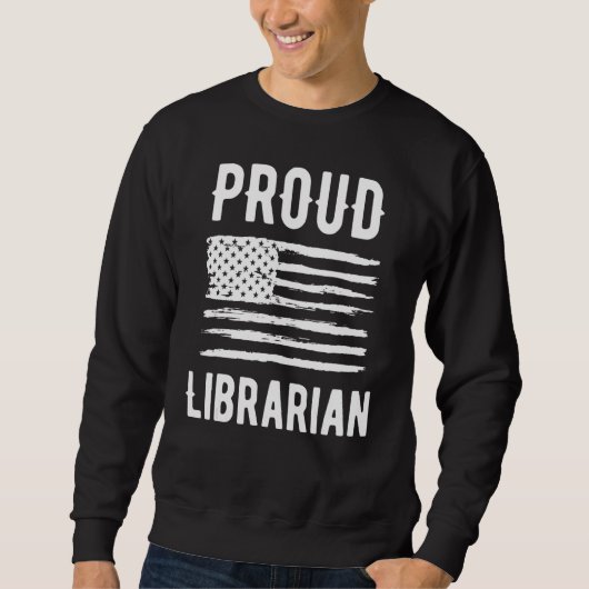 Proud Librarian Profession American Flag Sweatshirt (Vorderseite)