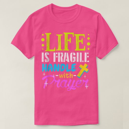 Proud Life Is Fragile Handle with Prayer Jesus Gi T-Shirt (Design vorne)