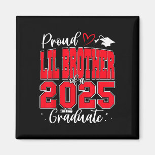 Proud Lil Brother of a Cl of 2025 Graduate Graduat Magnet