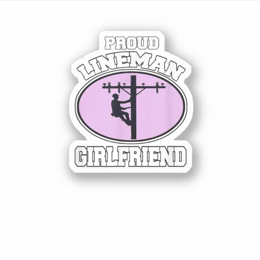 Proud Lineman Girlfriend Lineman Workers Girlfrien Aufkleber (Vorderseite)