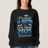 Proud Little Brother of 5th Grade Graduate 2025 Gr Sweatshirt (Vorderseite)