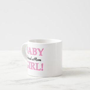 Proud Mama Baby Girl Geschenke Espressotasse