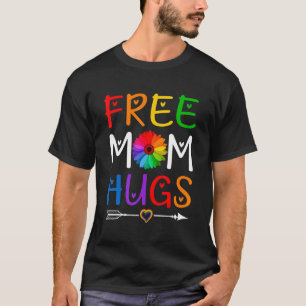 Proud Mama Freie Mama Hugs Rainbow Parent LGBT Pri T-Shirt