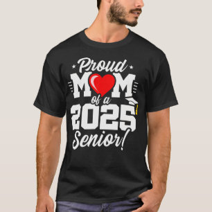 Proud Mama Senior 2025 Niedlich Heart Class of 202 T-Shirt
