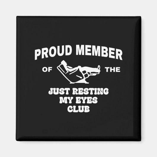 Proud Member Of Just Resting My Eyes Club Dad Fath Magnet (Vorne)