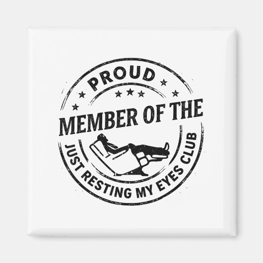 Proud Member Of The Just Resting My Eyes Club Dad  Magnet (Vorne)
