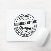 Proud Member Of The Just Resting My Eyes Club Dad Mousepad (Mit Mouse)