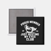 Proud Member Of The Just Resting My Eyes Club Fath Magnet (Vorderseite/Rückseite)