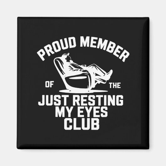 Proud Member Of The Just Resting My Eyes Club Fath Magnet (Vorne)
