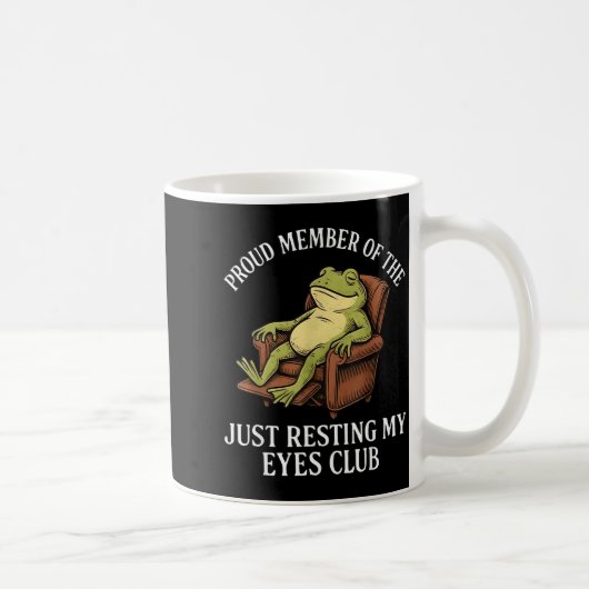 Proud Member Of The Just Resting My Eyes Club Frog Kaffeetasse (Rechts)