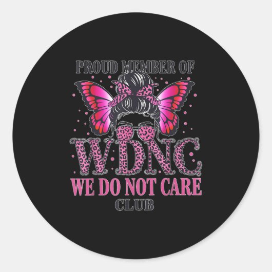 Proud Member Of Wdnc We Do Not Care Club Runder Aufkleber (Vorderseite)