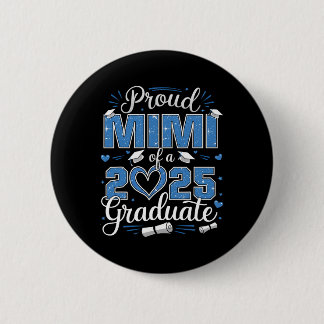 Proud Mimi Of A Cl Of 2025 Graduate 2025 Senior Mi Button