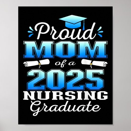 Proud Mom Cl Of 2025 Nursing Graduate Nurse  Poster (Vorne)