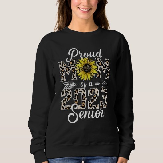 Proud Mom Of A 2023 Senior Last Day Of School Grad Sweatshirt (Vorderseite)