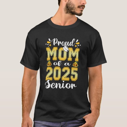 Proud Mom Of a 2025 Senior Shirt Sunflower Graduat (Vorderseite)