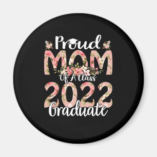 Proud Mom Of A Class 2022 Graduate Graduation Magnet
