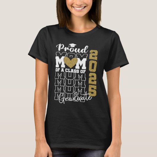 Proud Mom of a Class of 2025 Graduate  2 T-Shirt (Vorderseite)