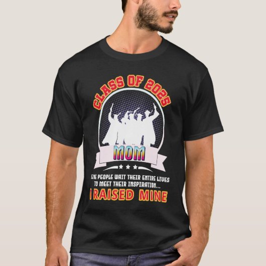 Proud Mom Of A Class Of 2025 Graduate T-Shirt (Vorderseite)