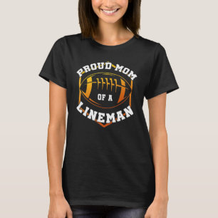 Proud Mom Of A Lineman Football Mother S Day T-Shirt