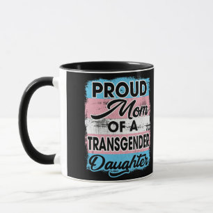Proud Mom of a Transgender Daughter Tasse