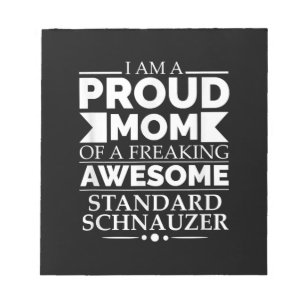 Proud Mom of Awesome Standard Schnauzer Dog Mom Do Notizblock