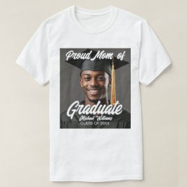 Proud Mom of Graduate Photo Name Year Graduation T-Shirt