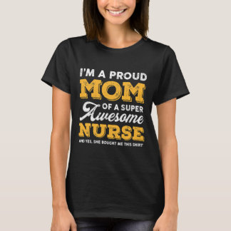 Proud Mom Super Awesome Nurse Daughter Funny Mom T-Shirt