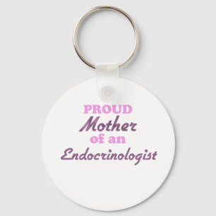 Proud Mother of a Endocrinologist Schlüsselanhänger