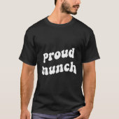Proud Munch Funny Apparel T-Shirt (Vorderseite)