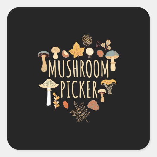 Proud Mushroom Picker Quadratischer Aufkleber (Vorderseite)