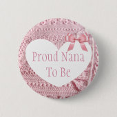Proud Nana ist eine rosa Bow Baby Showschaltfläche Button (Vorderseite)