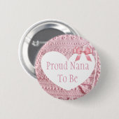 Proud Nana ist eine rosa Bow Baby Showschaltfläche Button (Vorne & Hinten)