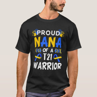Proud Nana of T21 Warrior Down Syndrome Awareness T-Shirt