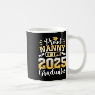 Proud Nanny von zwei 2025 Absolventen Cl von 2025 Kaffeetasse