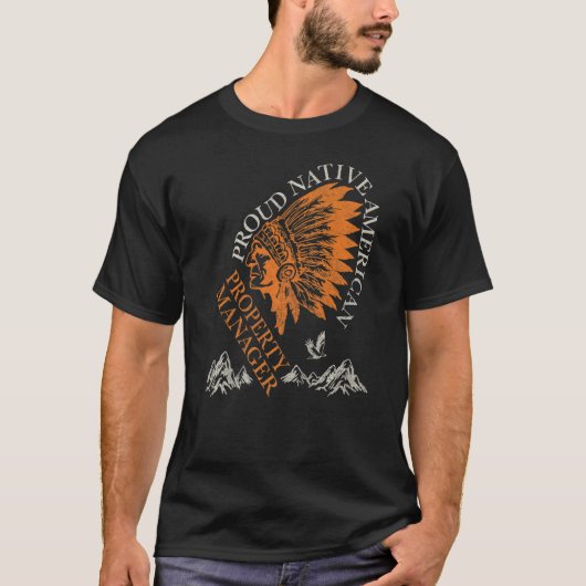 Proud Native American Job Property Manager T-Shirt (Vorderseite)