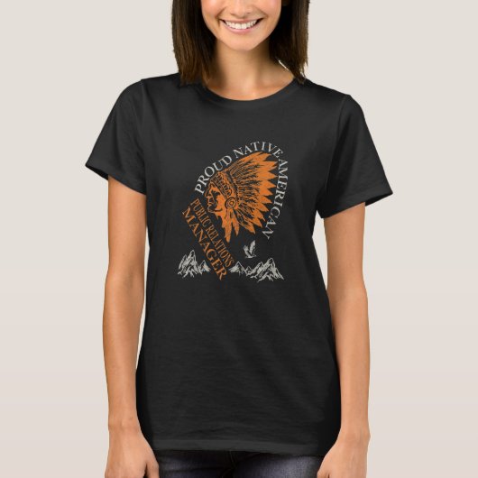 Proud Native American Job Public Relations Manager T-Shirt (Vorderseite)