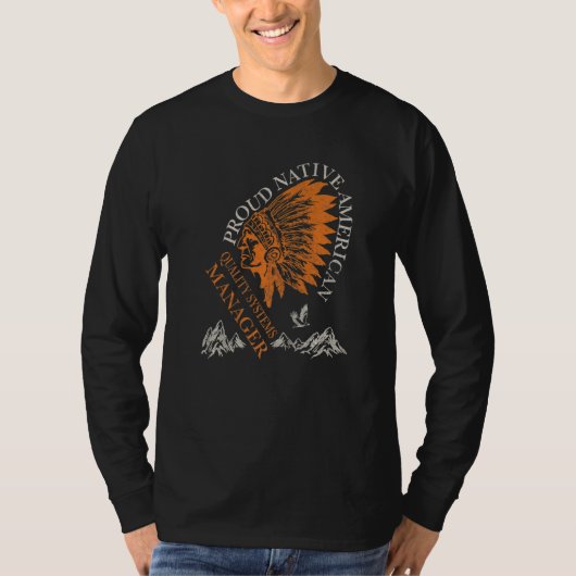 Proud Native American Job Quality Systems Manager T-Shirt (Vorderseite)