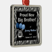 Proud New Big Brother Blue Zebra Ornament Aus Metall (Rechts)