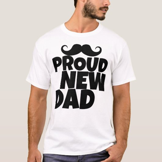 Proud New Dad | Funny First Time Dad  T-Shirt (Vorderseite)