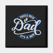 Proud New Dad It's A Boy Funny First Time Dad Magnet (Vorne)