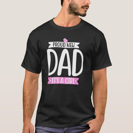 Proud new dad it's a girl cute Baby fathers day Da T-Shirt (Vorderseite)