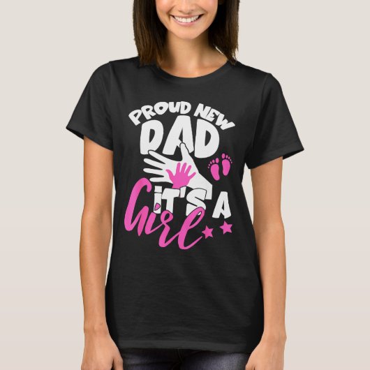 Proud New Dad It's A Girl Funny Pregnancy First Ti T-Shirt (Vorderseite)